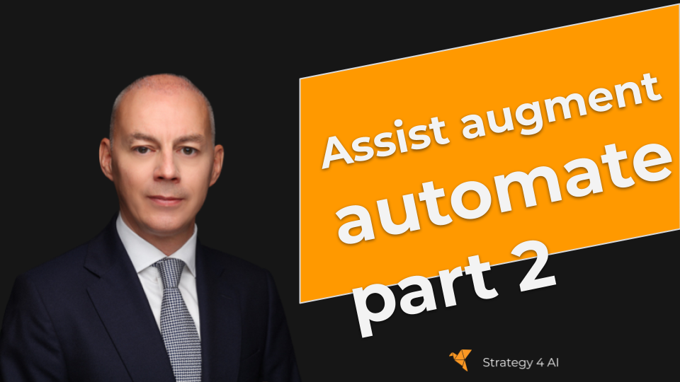 Podcast #6: Assist, Augment, Automate Part 2