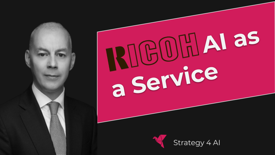 Enterprise AI News #1: Ricoh - AI as a Service