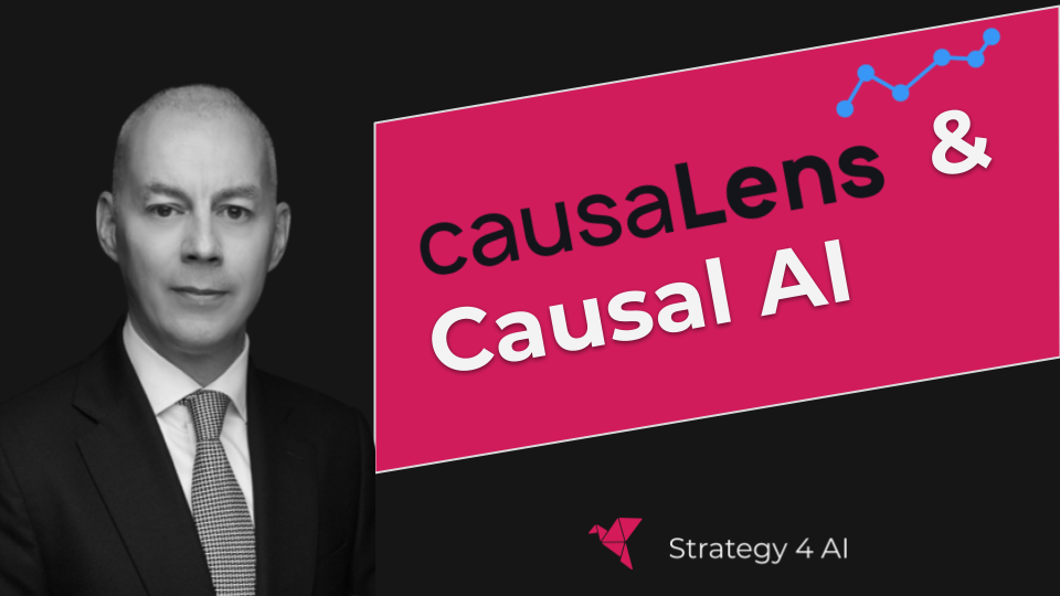 Enterprise AI News #3: CausaLens & Causal AI