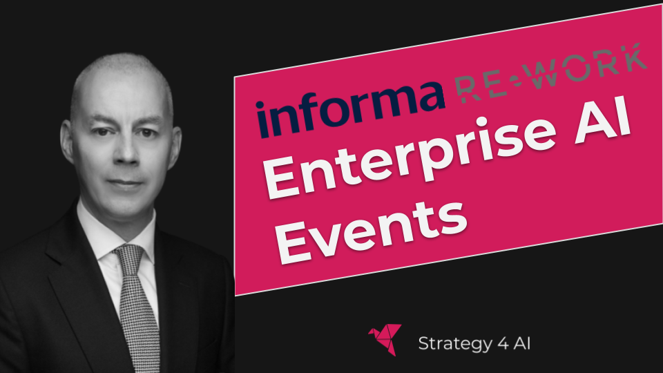 Enterprise AI News #8: Informa & Re:Work Enterprise AI Events